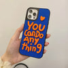 you can do anything iphone case boogzel apparel