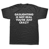 gaslighting is not real t-shirt boogzel clothing