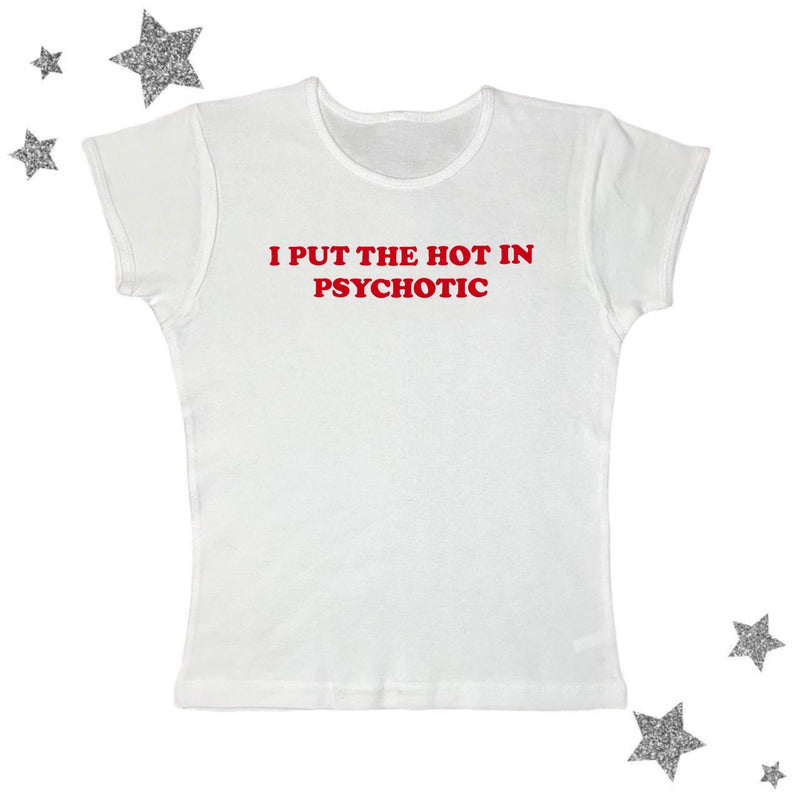 I Put The Hot In Psychotic Baby Tee boogzel clothing