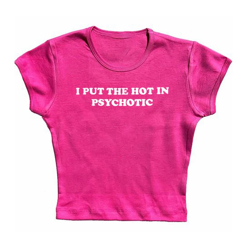I Put The Hot In Psychotic Baby Tee boogzel clothing