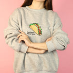 Not yours never was taco sweatshirt boogzel appare;